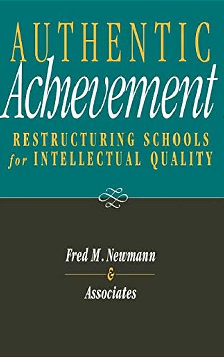 Authentic Achievement: Restructuring Schools For Intellectual Quality-..