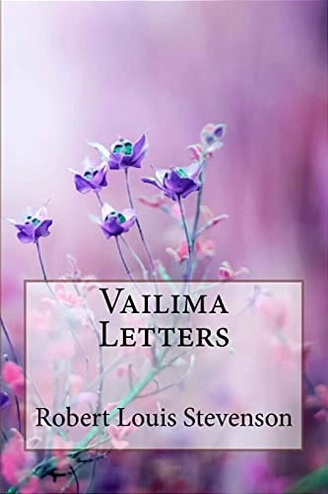 Vailima Letters Robert Louis Stevenson-..