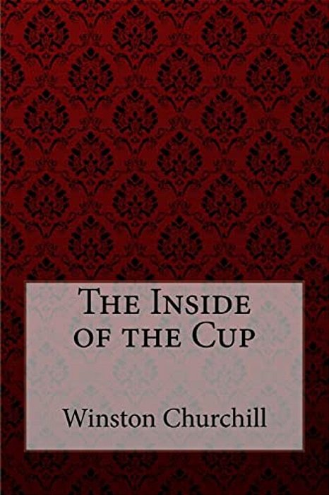 The Inside Of The Cup Winston Churchill-..