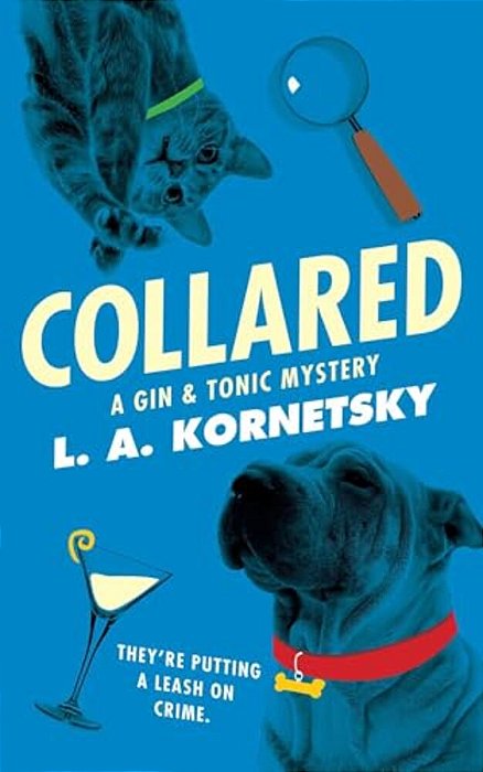 Collared: A Gin & Tonic Mystery-..