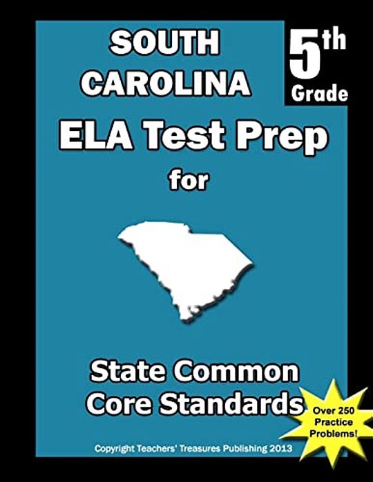 South Carolina 5Th Grade Ela Test Prep: Common Core Learning Standards-..