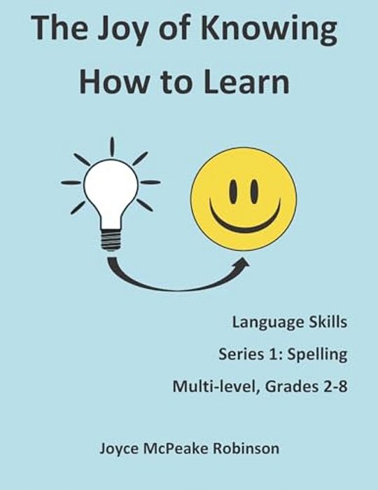 The Joy Of Knowing How To Learn: Language Skills Series 1: Spelling-..