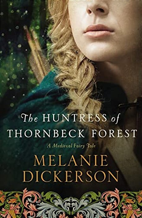 The Huntress Of Thornbeck Forest: A Low-Spice Robin Hood Reimagining Historical Romance-..