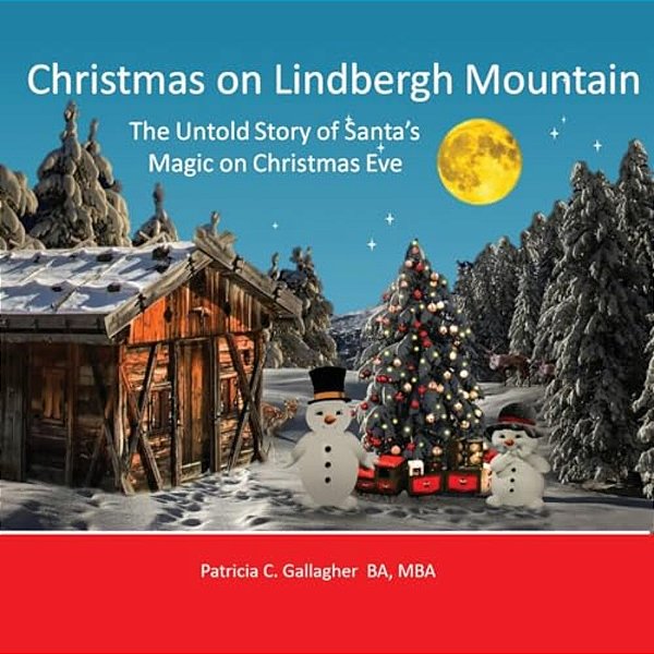 Christmas On Lindbergh Mountain: The Untold Story Of Santa's Magic On Christmas Eve-..
