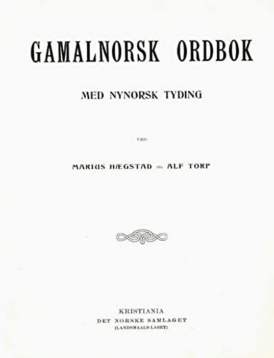 Gamalnorsk Ordbok: Med Nynorsk Tydig-..
