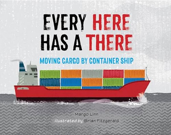 Every Here Has A There: Moving Cargo By Container Ship-..