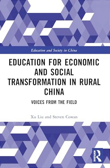 Education For Economic And Social Transformation In Rural China: Voices From The Field-..