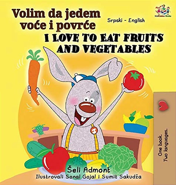 I Love To Eat Fruits And Vegetables (Serbian English Bilingual Book - Latin Alphabet)-..