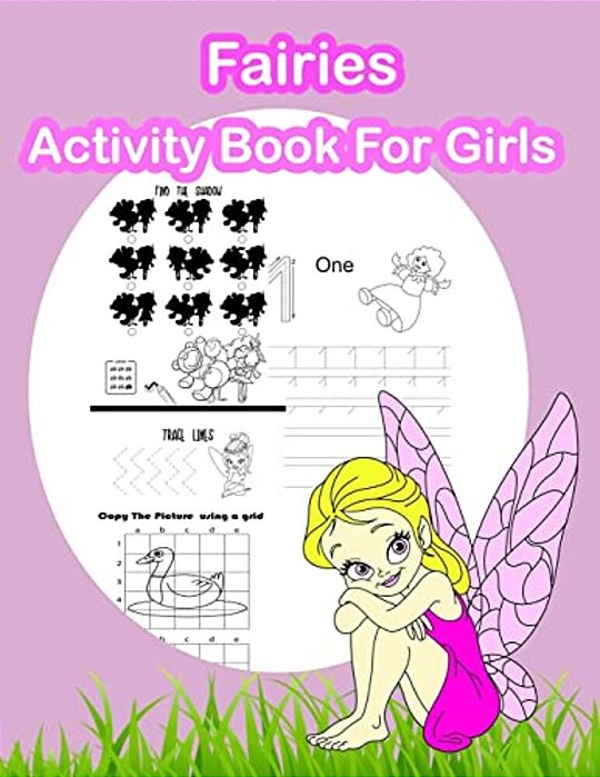 Fairies Activity Book For Girls: Fun Angels And Fairies Theme Activities For Kids. Coloring Pages, Match The Picture, Count The Numbers, Trace Lines A-..