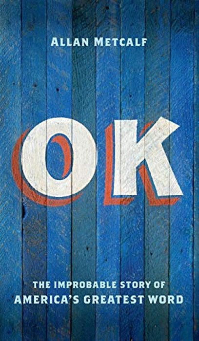 Ok: The Improbable Story Of America's Greatest Word-..