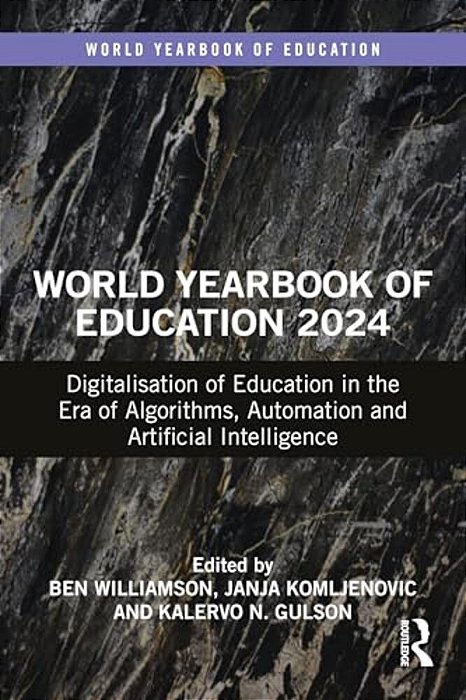World Yearbook Of Education 2024: Digitalisation Of Education In The Era Of Algorithms, Automation And Artificial Intelligence-..