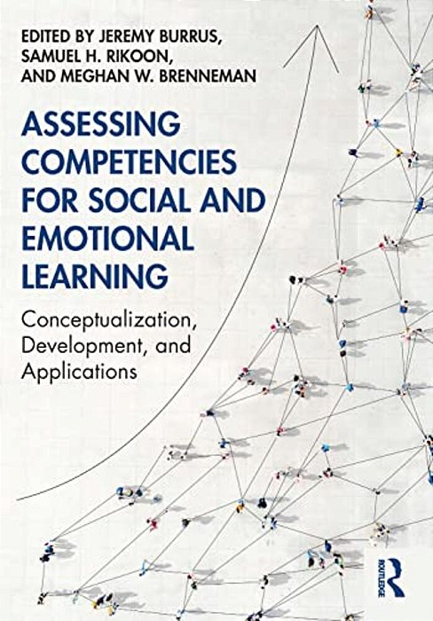 Assessing Competencies For Social And Emotional Learning: Conceptualization, Development, And Applications-..