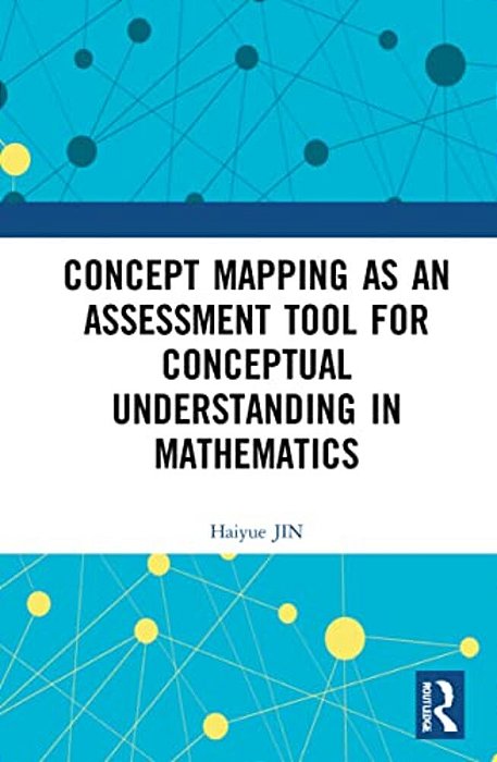 Concept Mapping As An Assessment Tool For Conceptual Understanding In Mathematics-..