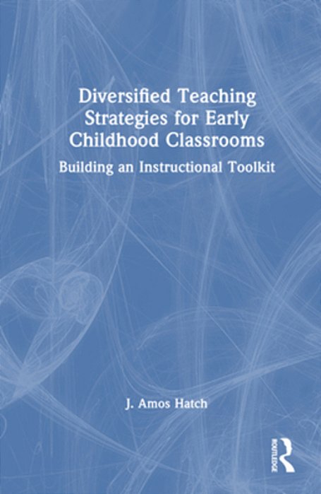 Diversified Teaching Strategies For Early Childhood Classrooms: Building An Instructional Toolkit-..