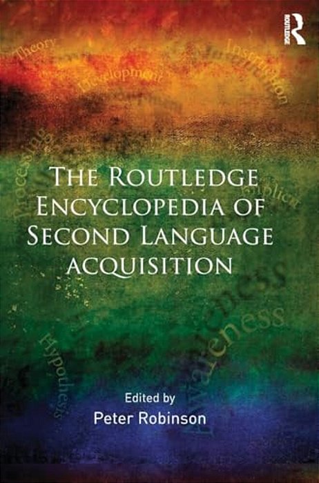 The Routledge Encyclopedia Of Second Language Acquisition-..