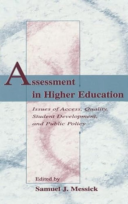 Assessment In Higher Education: Issues Of Access, Quality, Student Development And Public Policy-..