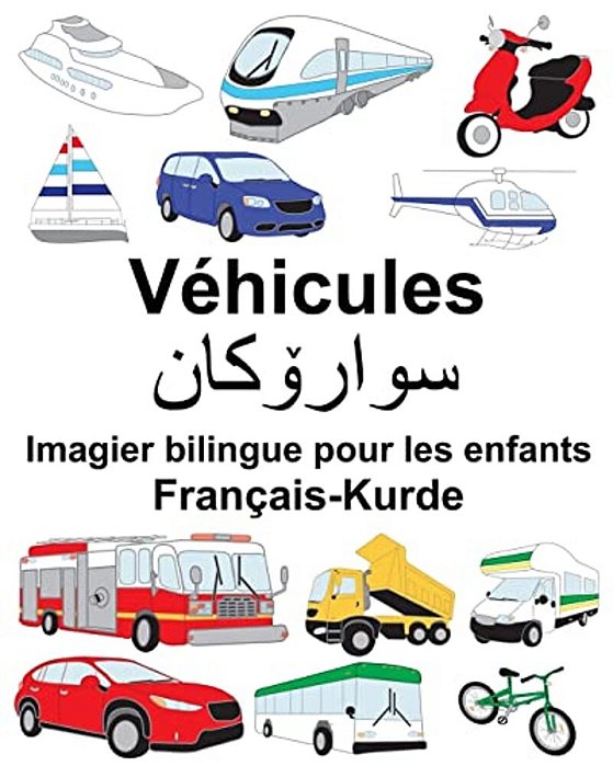 Français-Kurde Véhicules Imagier Bilingue Pour Les Enfants-..