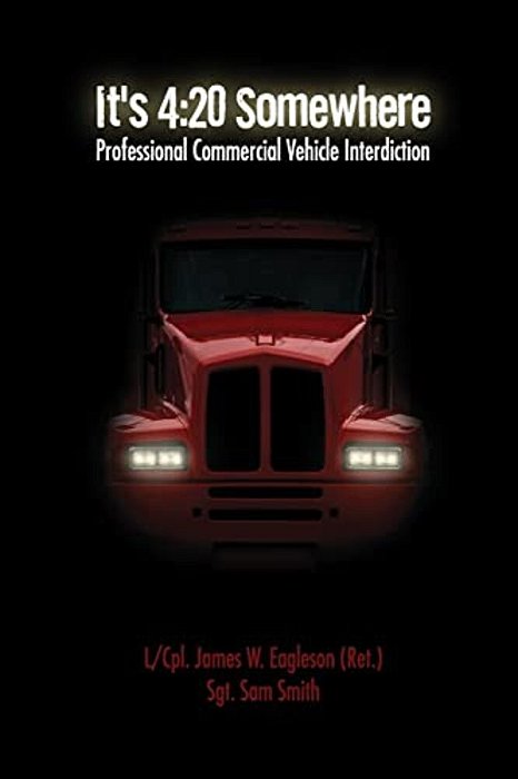 It's 4: 20 Somewhere: Professional Commercial Vehicle Interdiction-..