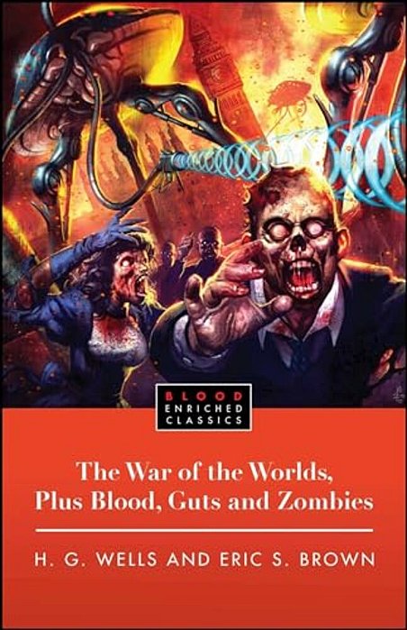 War Of The Worlds, Plus Blood, Guts And Zombies-..