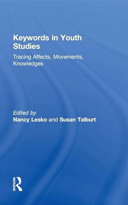 Keywords In Youth Studies: Tracing Affects, Movements, Knowledges-..