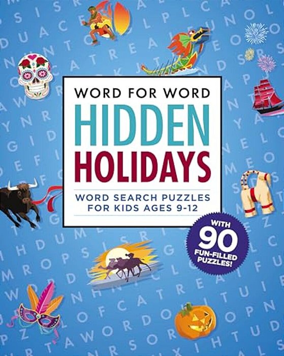 Word For Word: Hidden Holidays: Fun And Festive Word Search Puzzles For Kids Ages 9-12-..