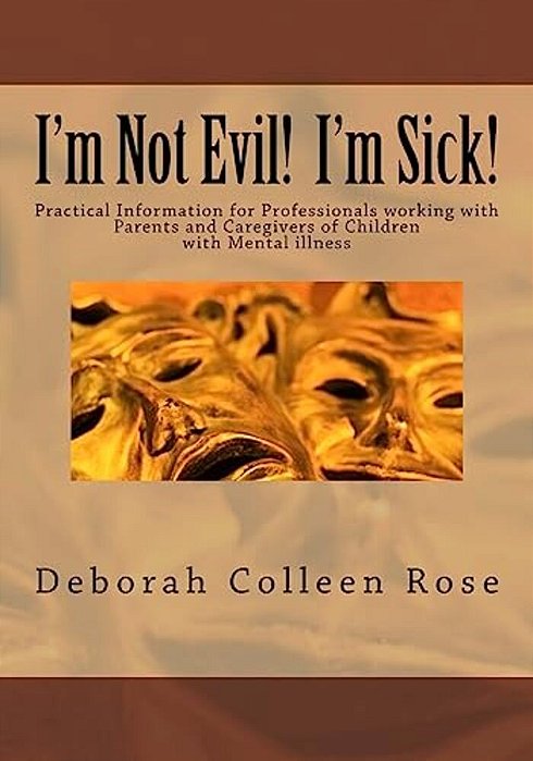 I'm Not Evil! I'm Sick!: Professional In-Service Program-..