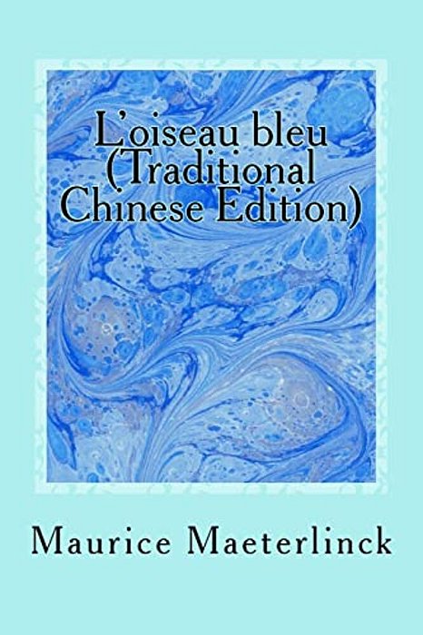 L'Oiseau Bleu (Traditional Chinese Edition)-..
