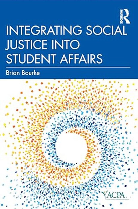 Integrating Social Justice Into Student Affairs-..