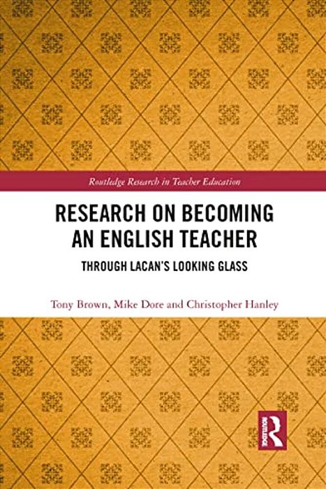 Research On Becoming An English Teacher: Through Lacan's Looking Glass-..
