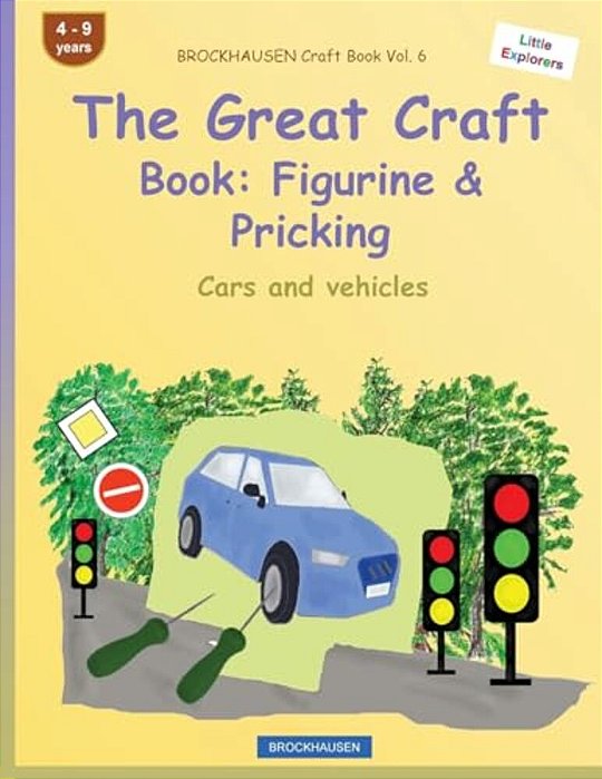 Brockhausen Craft Book Vol. 6 - The Great Craft Book: Figurine & Pricking: Cars And Vehicles-..