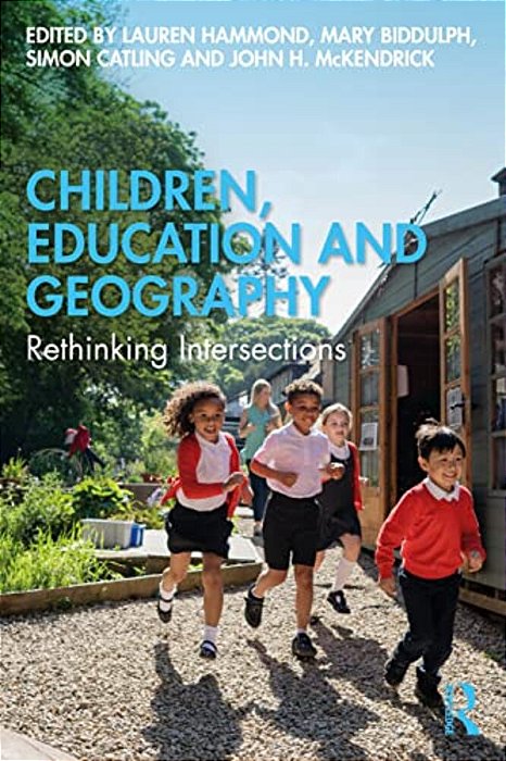 Children, Education And Geography: Rethinking Intersections-..