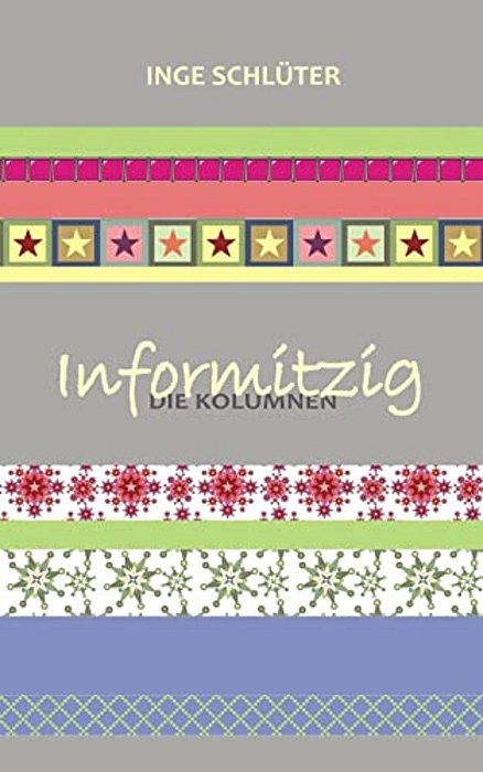 Informitzig - Die Kolumnen-..