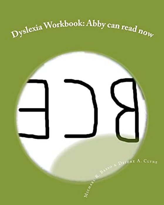 Dyslexia Workbook: Abby Can Read Now-..