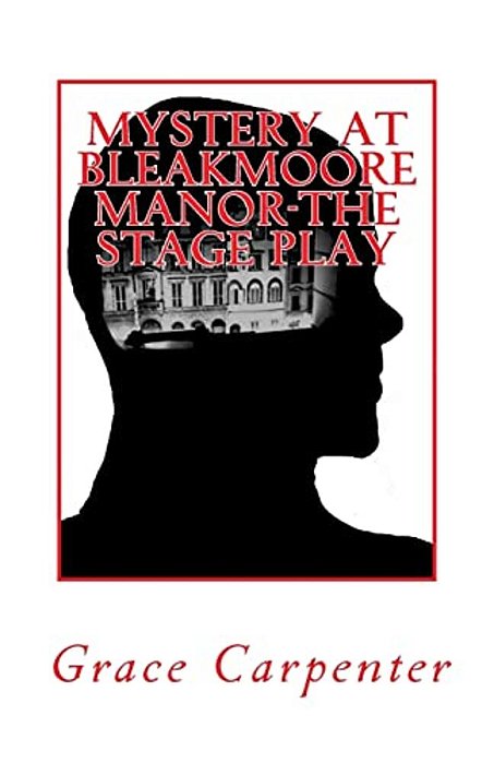 Mystery At Bleakmoore Manor-The Stage Play: A Mr. Peabody Mystery-..