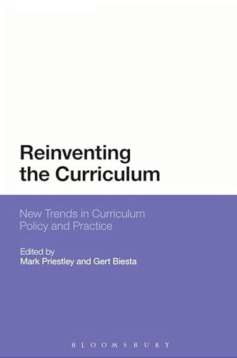 Reinventing The Curriculum: New Trends In Curriculum Policy And Practice-..