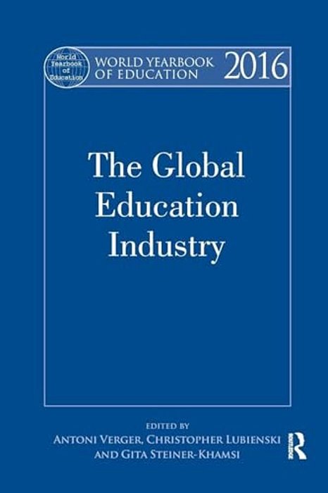 World Yearbook Of Education 2016: The Global Education Industry-..