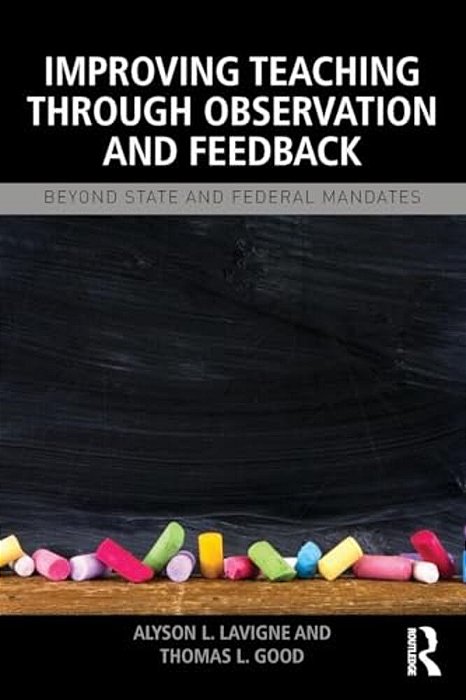 Improving Teaching Through Observation And Feedback: Beyond State And Federal Mandates-..