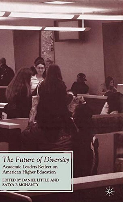 The Future Of Diversity: Academic Leaders Reflect On American Higher Education-..