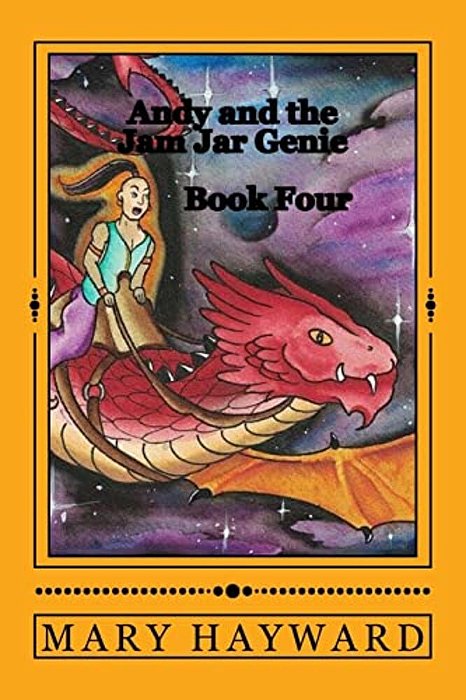 Andy And The Jam Jar Genie Book Four: Off To The Dragon Races!-..