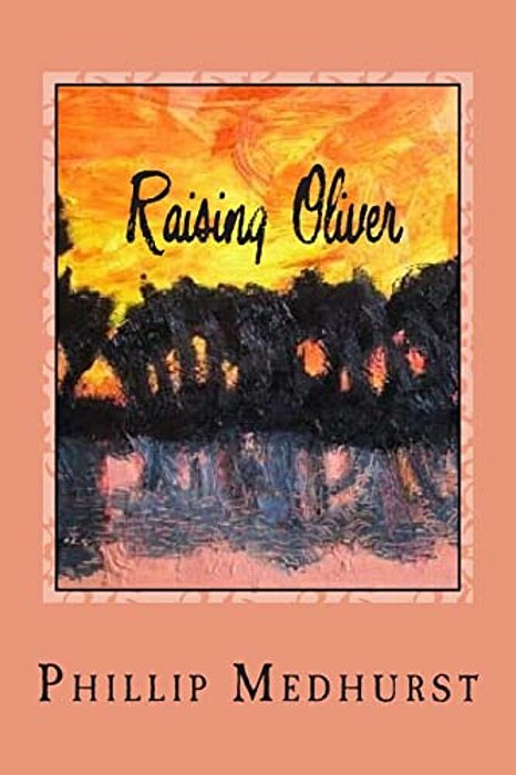 Raising Oliver: Advocacy Of A Special Need 1982-2012-..