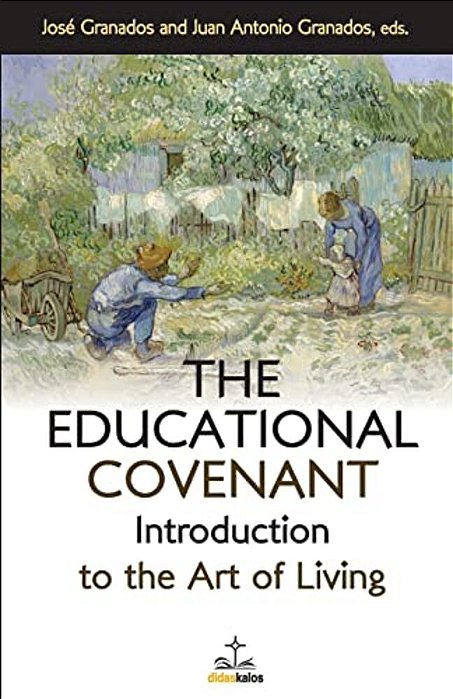 The Educational Covenant: Introduction To The Art Of Living-..