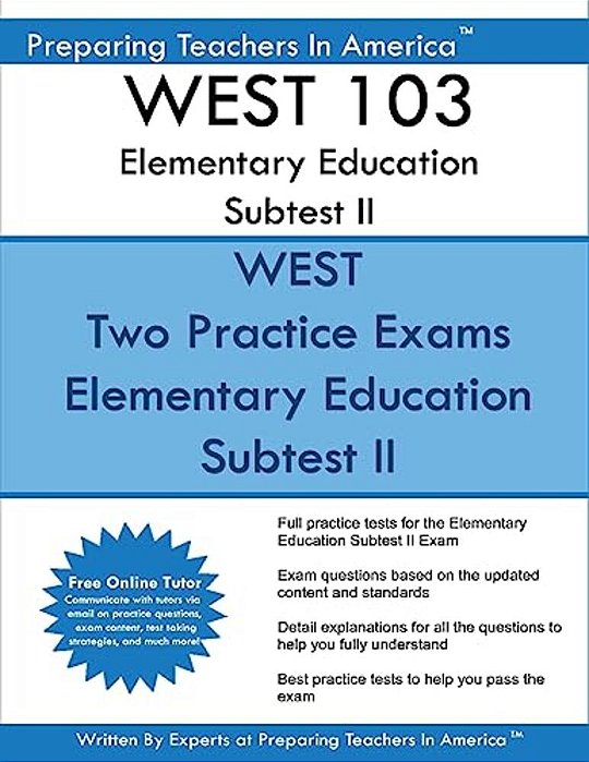 West 103 Elementary Education Subtest II: West 103 Mathematics, Science, Arts, Health, And Fitness-..
