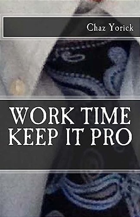 Work Time: Keep It Pro-..