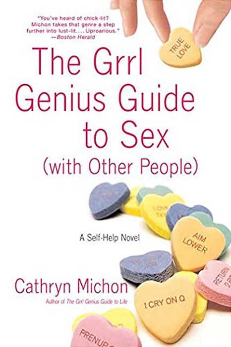 The Grrl Genius Guide To Sex With Other People: A Self-Help Novel-..