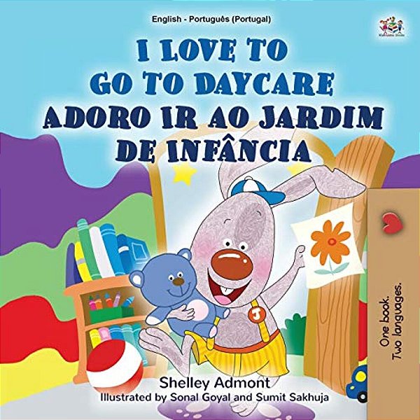 I Love To Go To Daycare (English Portuguese Bilingual Book For Kids - Portugal): European Portuguese-..