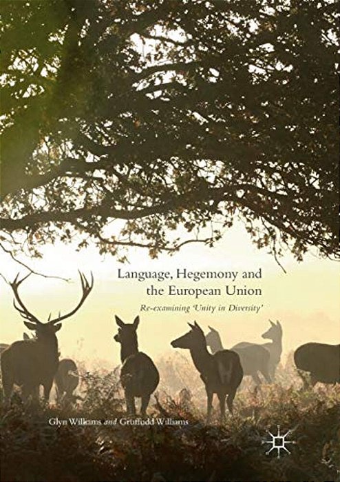 Language, Hegemony And The European Union: Re-Examining 'Unity In Diversity'-..
