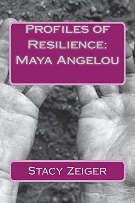 Profiles Of Resilience: Maya Angelou-..