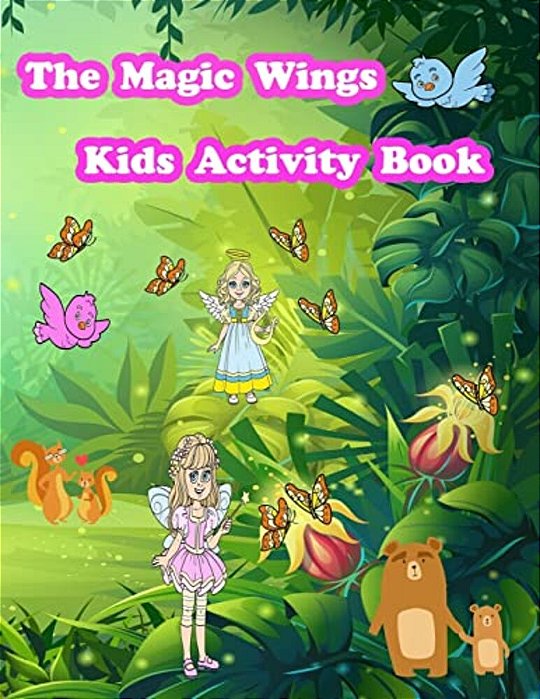 The Magic Wings Kids Activity Book: Activity Book For Kids. Fun With Coloring Pages, Color By Number, Count The Number, Trace Lines And Numbers, Drawi-..