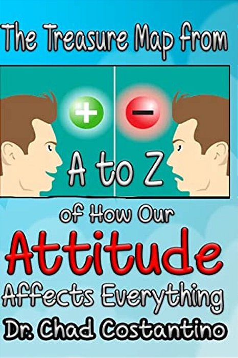 The Treasure Map From A-z On How Our Attitude Affects Everything-..
