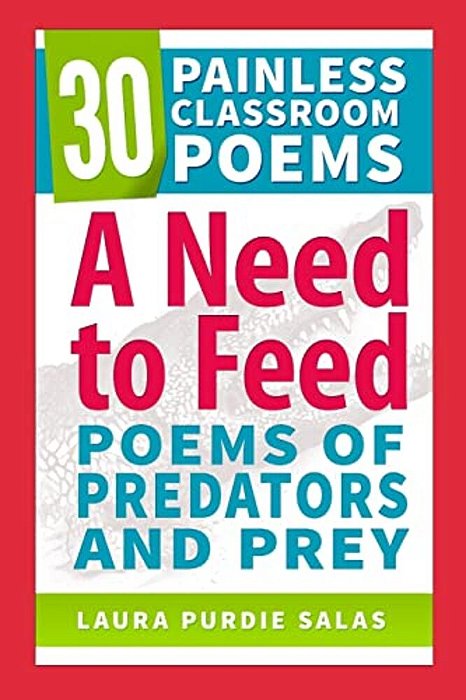 A Need To Feed: Poems Of Predators And Prey-..